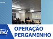 Com objetivo de desarticular uma organização criminosa investigada por tráfico de entorpecentes