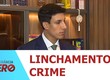 Linchamento é considerado crime grave no Brasil