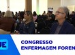 Terceiro Congresso Internacional de Enfermagem Forense reúne diversos profissionais na capital
