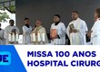 Missa em homenagem aos 100 anos do Hospital Cirurgia é realizada em Aracaju