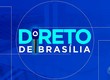 Confira os destaques do quadro "Direto de Brasília" nesta segunda-feira