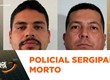 Policial sergipano é morto por colega policial em Alagoas; velório ocorre em Aracaju