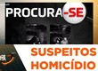 Polícia Civil divulga imagens de suspeitos de homicídio em Aracaju