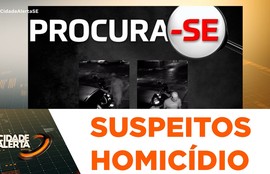 Polícia Civil divulga imagens de suspeitos de homicídio em Aracaju