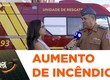 CBM registra aumento de ocorrências de incêndio e faz alerta para evitar sinistros