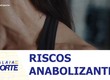 O uso indiscriminado de substâncias como anabolizantes pode trazer graves danos à saúde