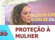 Sergipe ganha hoje a Casa da Mulher Brasileira