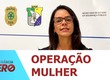 Sergipe inicia segunda fase da ‘Operação Mulher Segura’ com ações integradas de combate à violência