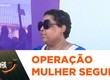 Sergipe inicia 2ª fase da Operação Mulher Segura contra violência de gênero