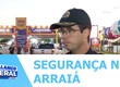Confira o que pode ou não levar para o Arraiá do Povo e a Vila do Forró em Aracaju