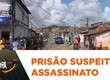 Suspeitos de envolvimento em assassinato de homem na porta de mercearia são presos
