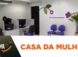 Casa da Mulher Brasileira oferece assistência a mulheres vítimas de violência