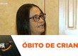 Família questiona circunstâncias da morte de criança de 5 anos