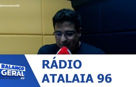 Confira os destaques da Rádio Atalaia FM 96 em Lagarto nesta quarta-feira (10)