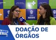 Confira como funciona o processo de doação e transplante de órgãos