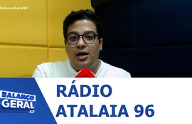 Confira os destaques da Rádio Atalaia FM 96 em Lagarto nesta terça-feira (07)