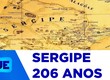 Sergipe celebra 206 anos de emancipação política nesta quarta-feira