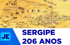 Sergipe celebra 206 anos de emancipação política nesta quarta-feira