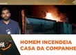 Homem espanca ex-companheira e retorna para danificar móveis e incendiar a casa