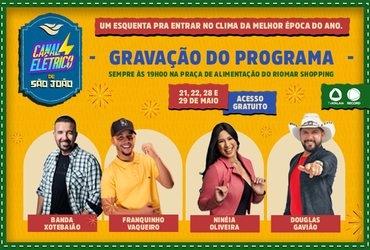 Canal Elétrico grava especial de São João no RioMar Shopping