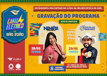 Canal Elétrico segue com gravação especial de São João no RioMar Shopping