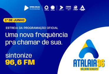 Sistema Atalaia de Comunicação lança Atalaia 96 FM e amplia atuação no rádio sergipano