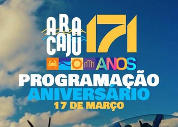 Aracaju 171 anos: confira a programação do aniversário da capital no dia 17 de março